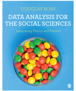 Data Analysis for the Social Sciences: Integrating Theory and Practice