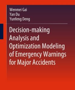 Decision-making Analysis and Optimization Modeling of Emergency Warnings for Major Accidents