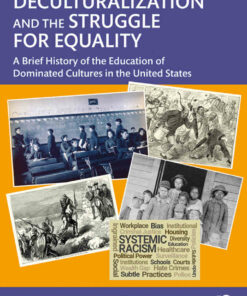 Deculturalization and the Struggle for Equality: A Brief History of the Education of Dominated Cultures in the United States