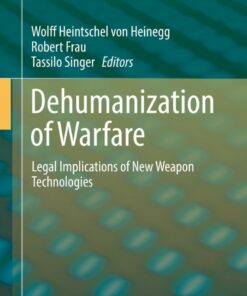 Dehumanization of Warfare: Legal Implications of New Weapon Technologies