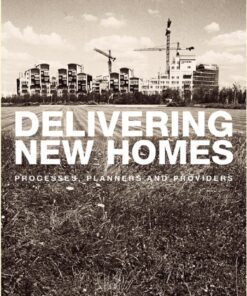 Delivering New Homes: Planning Processes and Providers