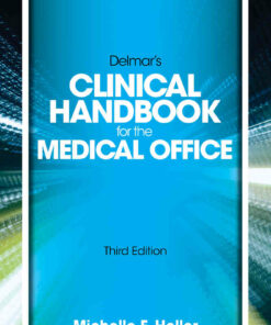 Delmar Learning?s Clinical Handbook for the Medical Office 3rd Edition