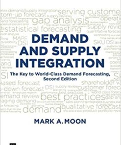 Demand and Supply Integration: The Key to World-Class Demand Forecasting Second Edition
