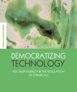 Democratizing Technology: Risk Responsibility and the Regulation of Chemicals