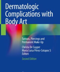 Dermatologic Complications with Body Art: Tattoos Piercings and Permanent Make-Up