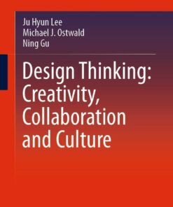 Design Thinking: Creativity Collaboration and Culture