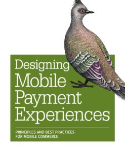 Designing Mobile Payment Experiences: Principles and Best Practices for Mobile Commerce