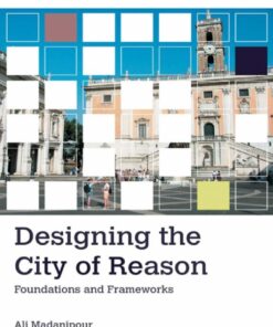 Designing the City of Reason: Foundations and Frameworks