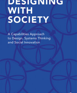 Designing with Society: A Capabilities Approach to Design Systems Thinking and Social Innovation