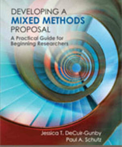 Developing a Mixed Methods Proposal: A Practical Guide for Beginning Researchers 1st Edition