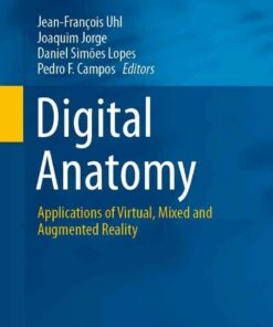 Digital Anatomy: Applications of Virtual Mixed and Augmented Reality