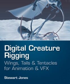 Digital Creature Rigging: Wings Tails & Tentacles for Animation & VFX