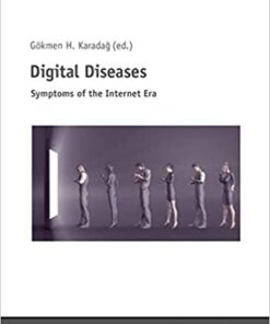 Digital Diseases: Symptoms of the Internet Era