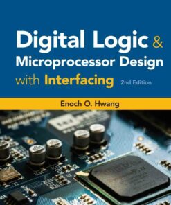 Digital Logic and Microprocessor Design with Interfacing 2nd Edition