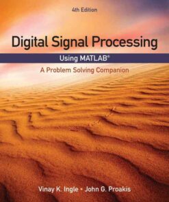 Digital Signal Processing Using MATLAB: A Problem Solving Companion 4th Edition