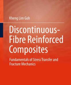 Discontinuous-Fibre Reinforced Composites: Fundamentals of Stress Transfer and Fracture Mechanics