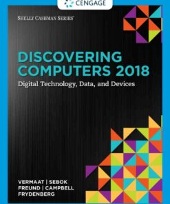 Discovering Computers ?2018: Digital Technology Data and Devices 1st Edition