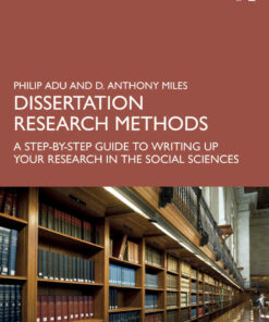 Dissertation Research Methods: A Step-by-Step Guide to Writing Up Your Research in the Social Sciences