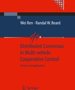 Distributed Consensus in Multi-vehicle Cooperative Control: Theory and Applications