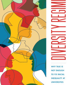 Diversity Regimes: Why Talk Is Not Enough to Fix Racial Inequality at Universities