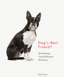 Dog's Best Friend?: Rethinking Canid-Human Relations