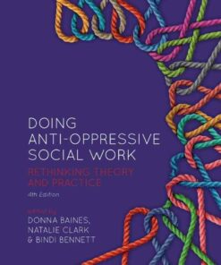 Doing Anti-Oppressive Social Work: Rethinking Theory and Practice 4th Edition