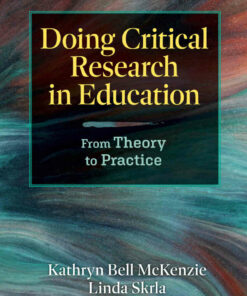 Doing Critical Research in Education: From Theory to Practice