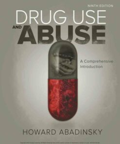 Drug Use and Abuse: A Comprehensive Introduction 9th Edition