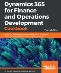 Dynamics 365 for Finance and Operations Development Cookbook - Fourth Edition