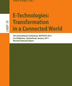 E-Technologies: Transformation in a Connected World: 5th International Conference MCETECH 2011 Les Diablerets Switzerland January 23-26 2011 Revised Selected Papers