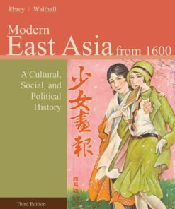 East Asia: A Cultural Social and Political History Volume II: From 1600 3rd Edition