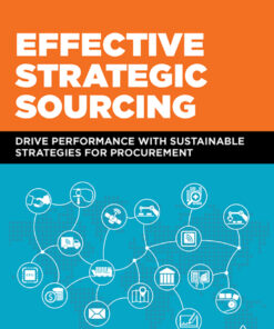Effective Strategic Sourcing: Drive Performance with Sustainable Strategies for Procurement