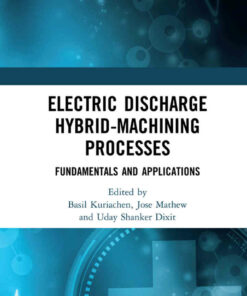 Electric Discharge Hybrid-Machining Processes: Fundamentals and Applications