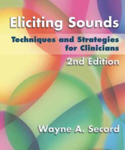 Eliciting Sounds: Techniques and Strategies for Clinicians 2nd Edition