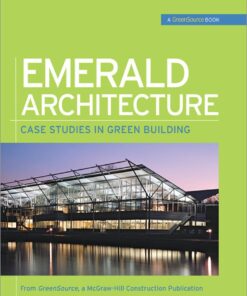 Emerald Architecture: Case Studies in Green Building (GreenSource)Case Studies in Green Building