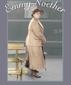 Emmy Noether: The Mother of Modern Algebra