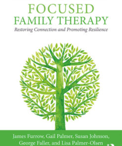 Emotionally Focused Family Therapy: Restoring Connection and Promoting Resilience 1st Edition