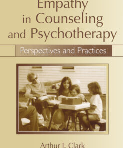 Empathy in Counseling and Psychotherapy: Perspectives and Practices 1st Edition