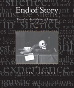 End of Story: Toward an Annihilation of Language and History