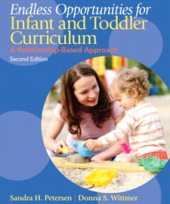 Endless Opportunities for Infant and Toddler Curriculum: A Relationship-Based Approach