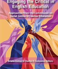 Engaging the Critical in English Education: Approaches from the Commission on Social Justice in Teacher Education