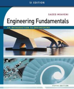 Engineering Fundamentals: An Introduction to Engineering SI Edition 5th Edition