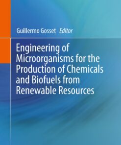 Engineering of Microorganisms for the Production of Chemicals and Biofuels from Renewable Resources
