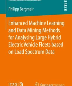 Enhanced Machine Learning and Data Mining Methods for Analysing Large Hybrid Electric Vehicle Fleets based on Load Spectrum Data