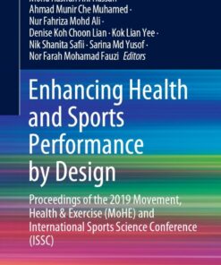 Enhancing Health and Sports Performance by Design: Proceedings of the 2019 Movement Health & Exercise (MoHE) and International Sports Science Conference (ISSC)