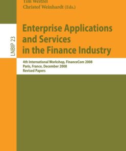 Enterprise Applications and Services in the Finance Industry4th International Workshop FinanceCom 2008 Paris France December 13 2008 Revised Papers