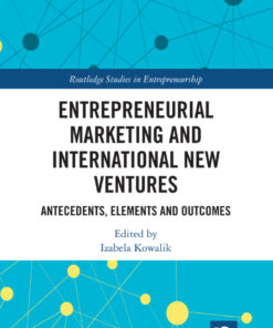 Entrepreneurial Marketing and International New Ventures: Antecedents Elements and Outcomes