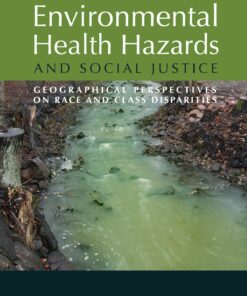 Environmental Health Hazards and Social Justice: Geographical Perspectives on Race and Class Disparities