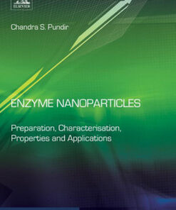 Enzyme Nanoparticles: Preparation Characterisation Properties and Applications