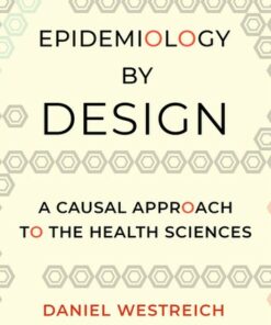 Epidemiology by Design: A Causal Approach to the Health Sciences
